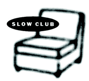 Slow Club